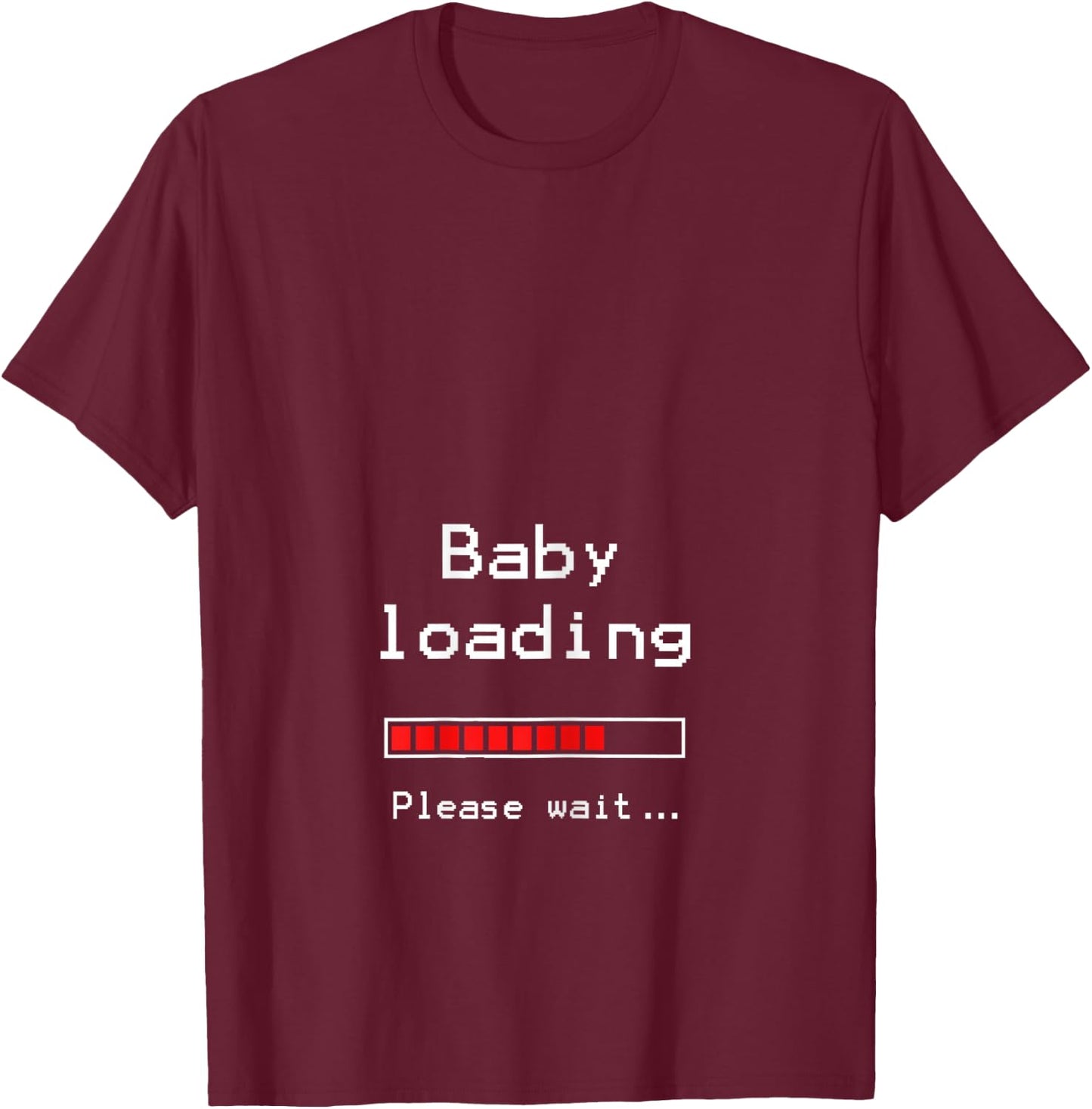 Baby Loading Funny Pregnancy Announcement T-Shirt - T-Shirt | Maroon