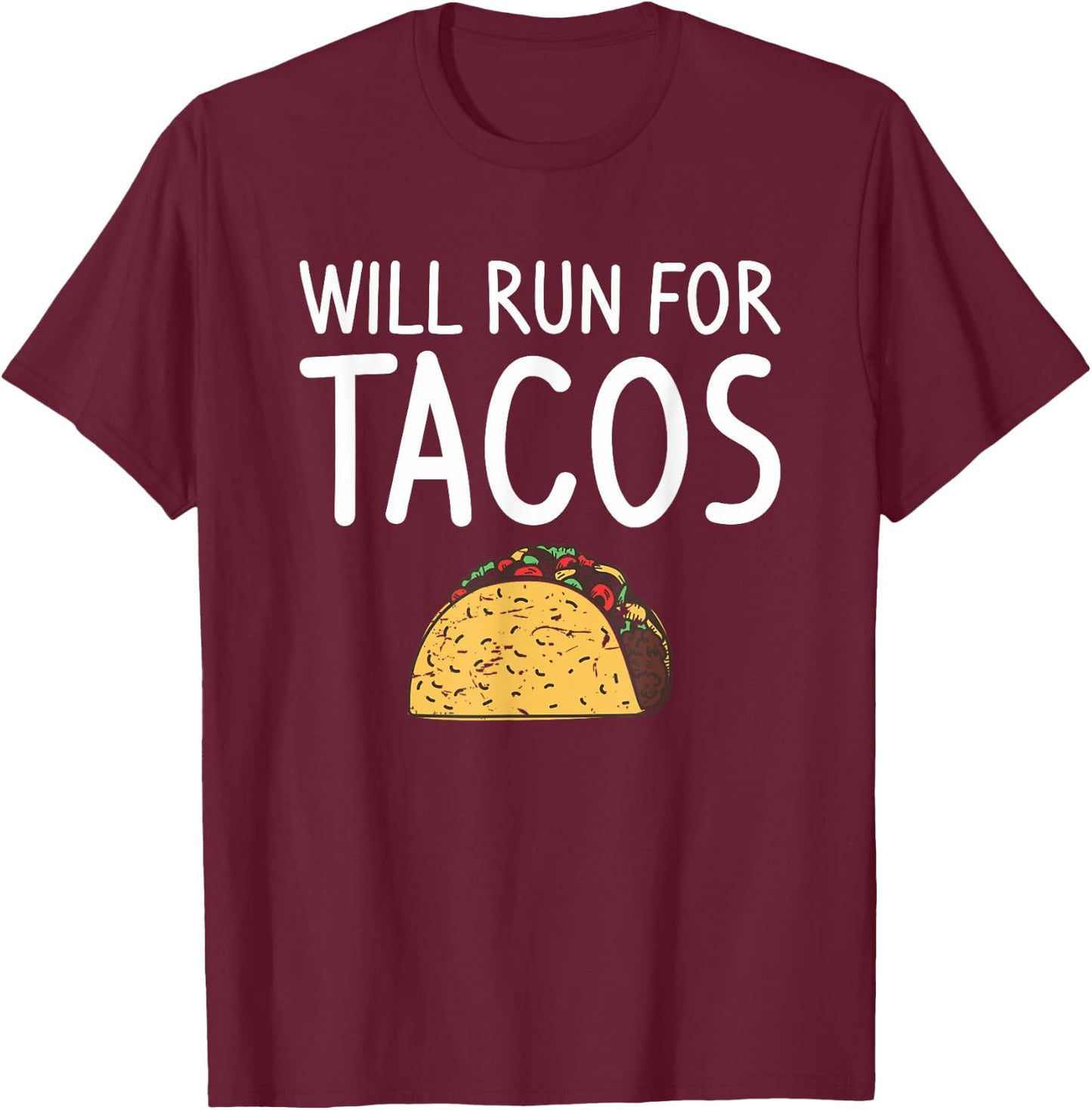 Will Run For Tacos Marathoner Running Runner Marathon T-Shirt - T-Shirt | Maroon