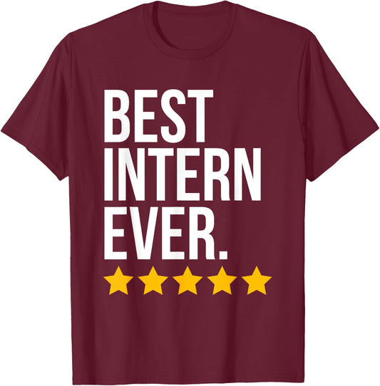 Best Intern Ever interne Funny internship T-Shirt - T-Shirt | Maroon