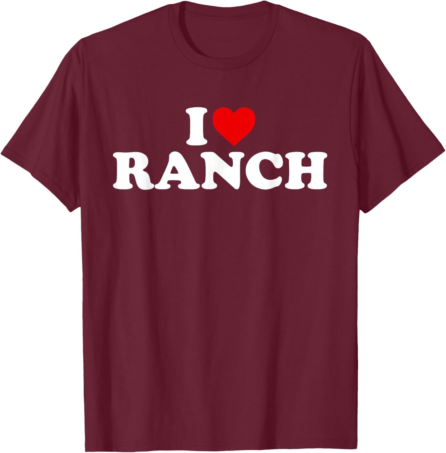 I Love Ranch - Heart T-Shirt - T-Shirt | Maroon