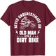 Never Underestimate an Old man with a Dirt Bike - Motocross T-Shirt - T-Shirt | Maroon