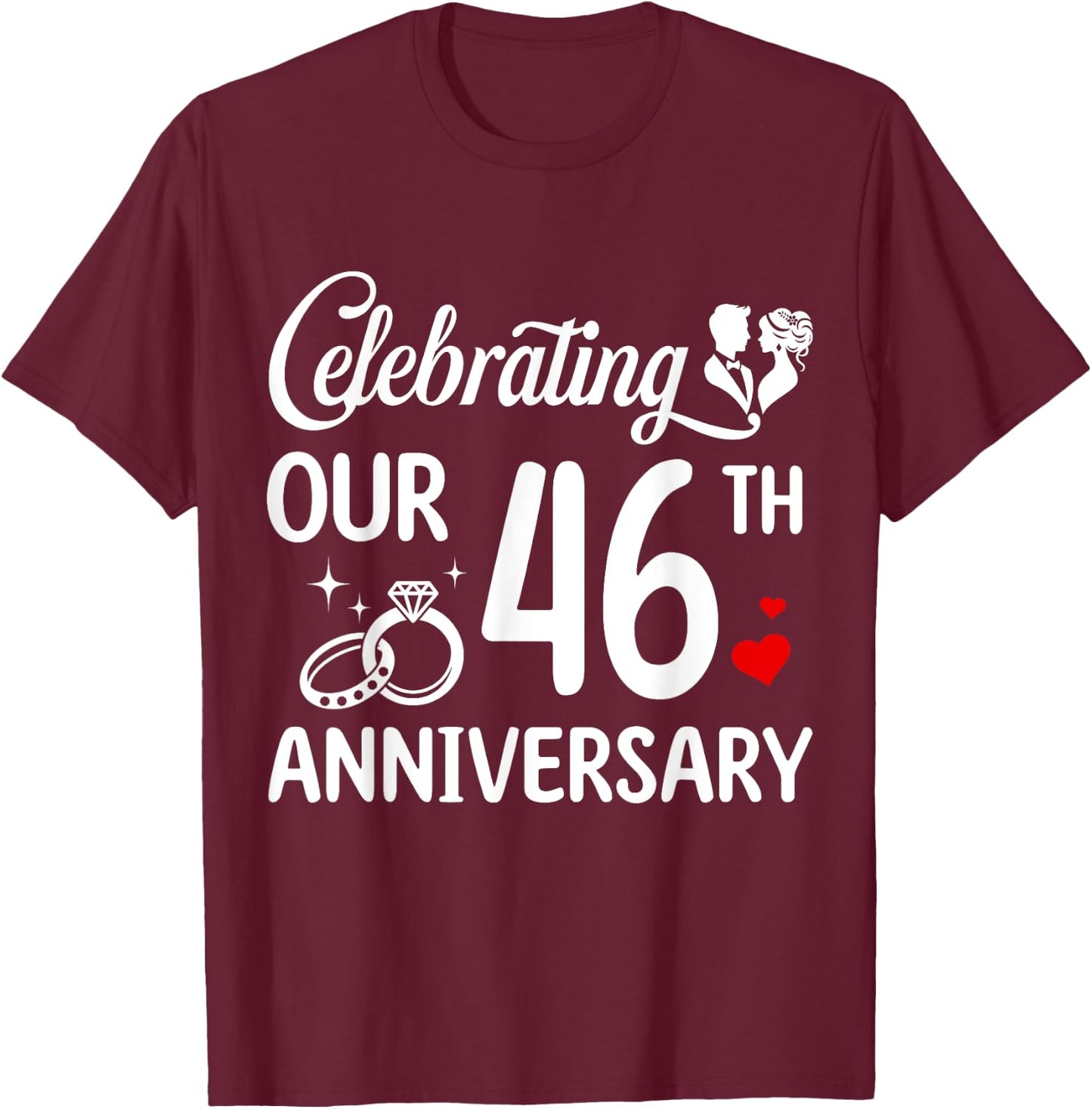 Celebrating Our 46th Wedding Anniversary Marriage 46 Years T-Shirt - T-Shirt | Maroon