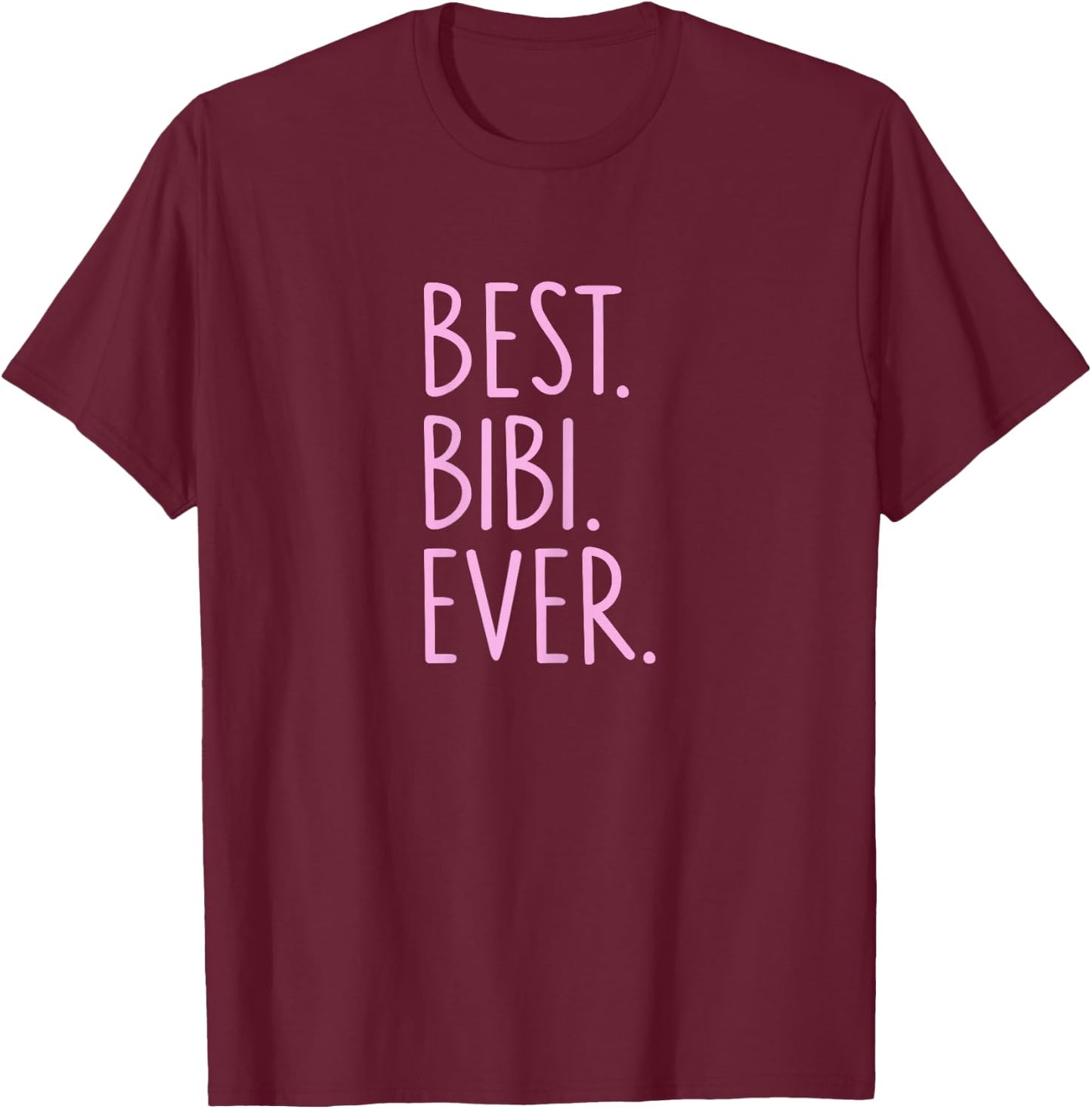 Best Bibi Ever T-Shirt - T-Shirt | Maroon