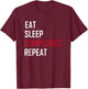 Eat. Sleep. Compliance. Repeat T-Shirt - T-Shirt | Maroon