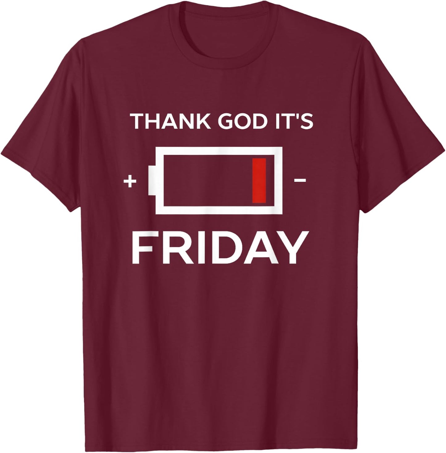 Funny TGIF Friday Low Battery T-Shirt - T-Shirt | Maroon
