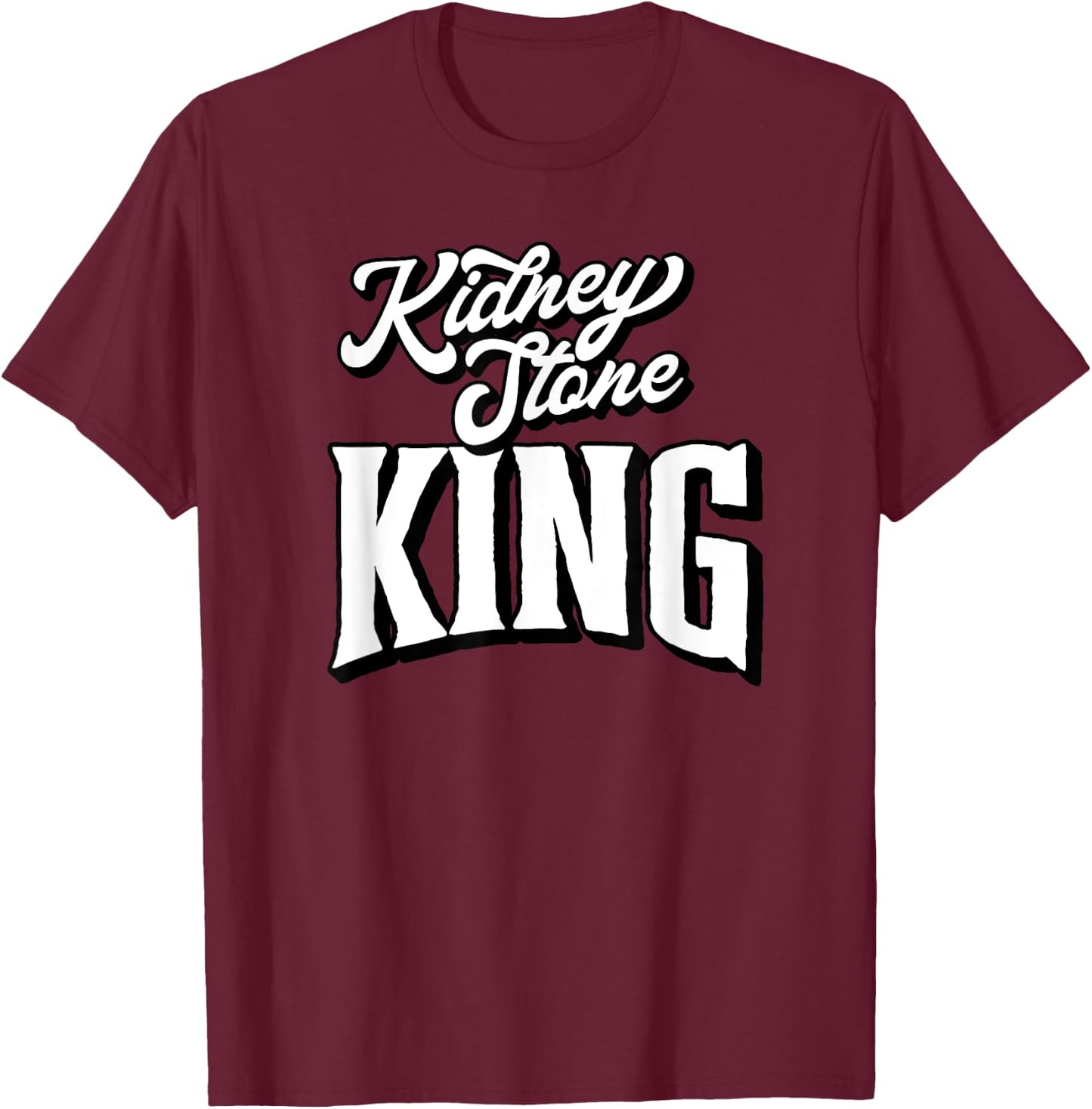 Kidney Stone King! Funny Kidney Stone Passing Retro T-Shirt - T-Shirt | Maroon
