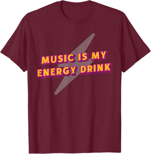 Music's My Energy Drink Energy Drink T-Shirt - T-Shirt | Maroon