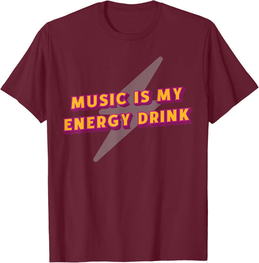 Music's My Energy Drink Energy Drink T-Shirt - T-Shirt | Maroon