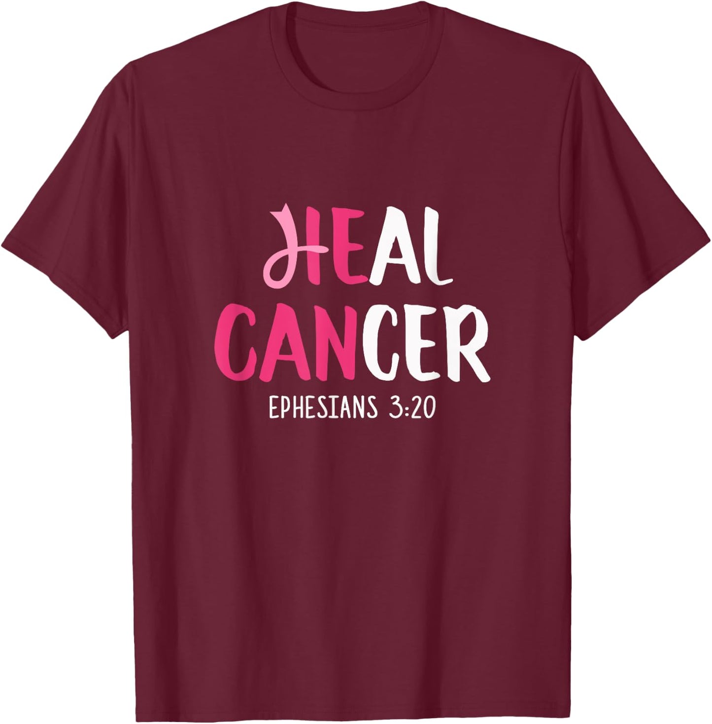 He Can Heal Cancer Breast Cancer Awareness Christian T-Shirt - T-Shirt | Maroon