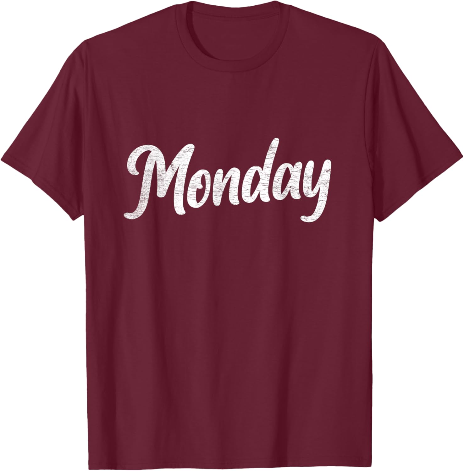 Monday Distressed Fun Days of the Week Shirt Hate Mondays T-Shirt - T-Shirt | Maroon