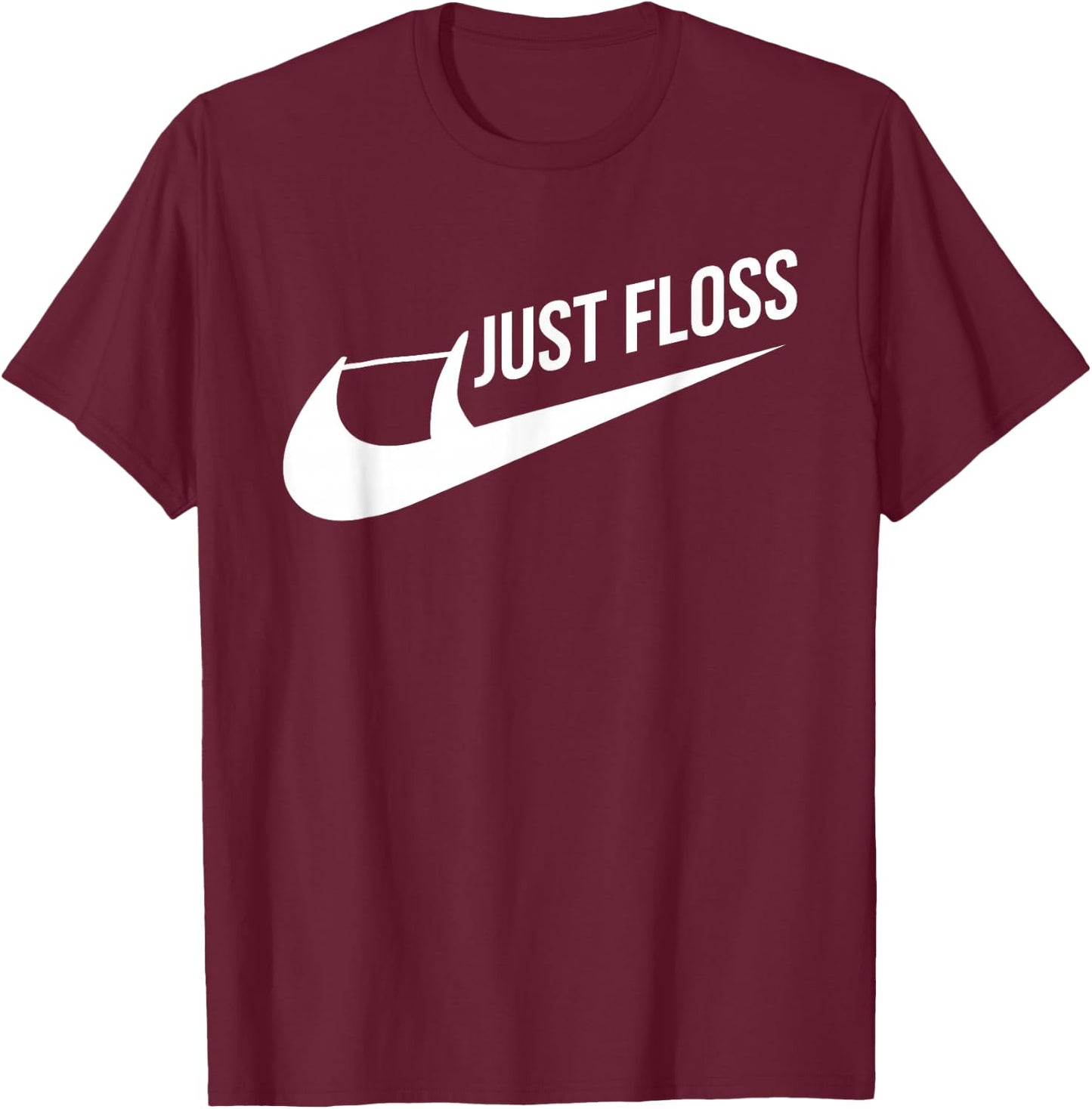 Just Floss Funny Dental Office Dental Hygienist T-Shirt - T-Shirt | Maroon