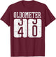 Oldometer 39 40 Funny Happy 40th Birthday Gift Men Women T-Shirt - T-Shirt | Maroon
