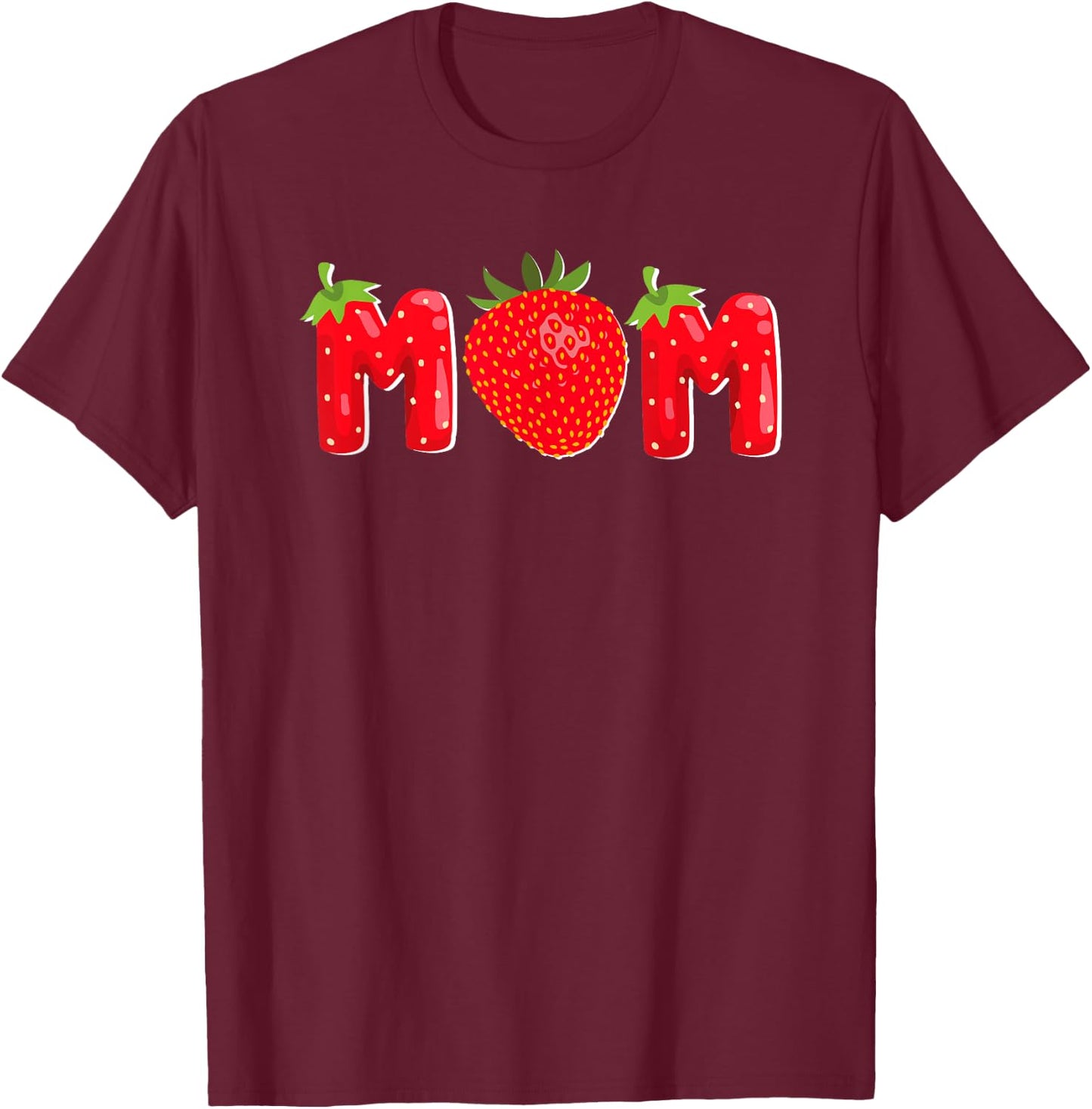 Funny Strawberry Mom Fruit Birthday Family Matching T-Shirt - T-Shirt | Maroon