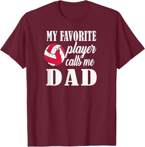 My Favorite Player Calls Me Dad Volleyball T Shirt T-Shirt - T-Shirt | Maroon