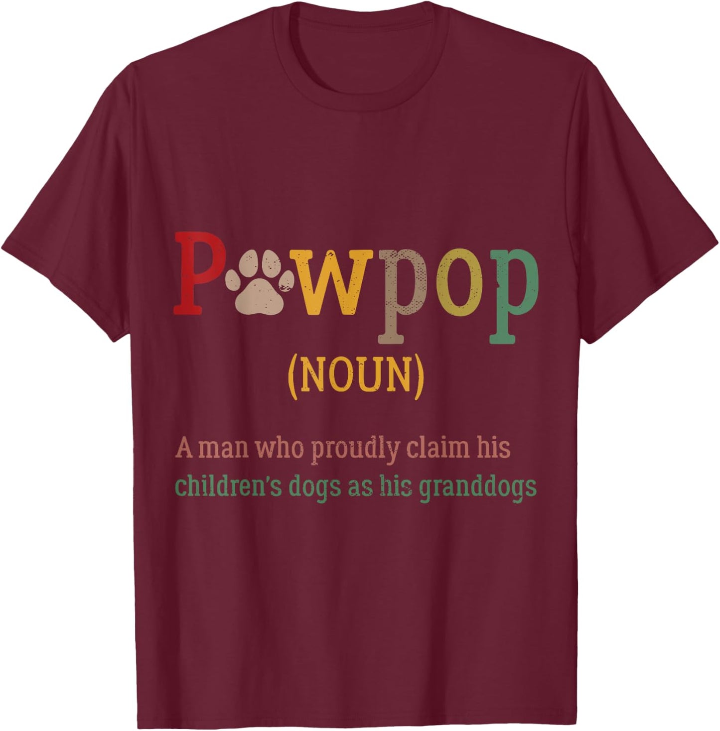 Funny Pawpop Definition Dog Dad Paw Papa Dogs Lover Grandpa Men T-Shirt - T-Shirt | Maroon