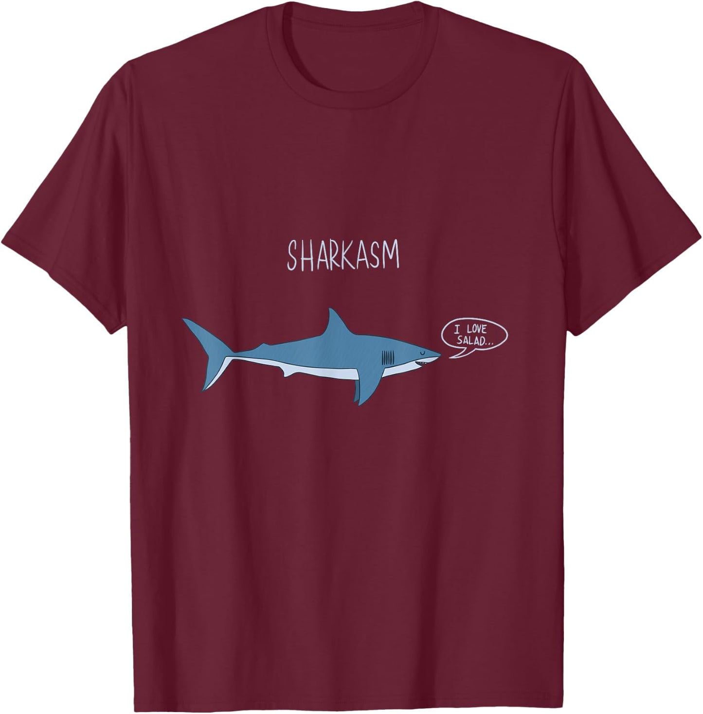 Sharkasm I Love Salad T-Shirt - T-Shirt | Maroon