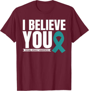I Believe You Sexual Assault Awareness Month Ribbon Support T-Shirt - T-Shirt | Maroon