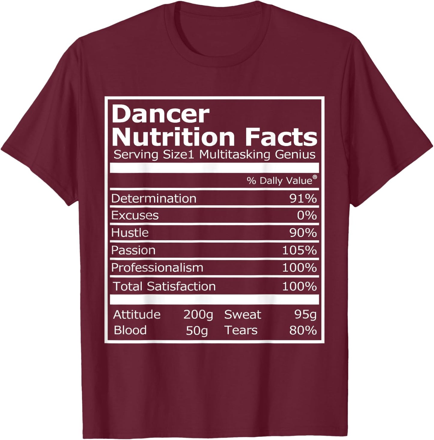 Dancer Nutrition Facts Funny Dancer and Dancing T-Shirt - T-Shirt | Maroon