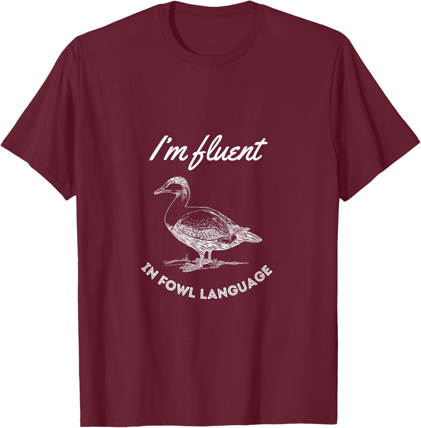 I'm fluent in fowl language T-Shirt - T-Shirt | Maroon