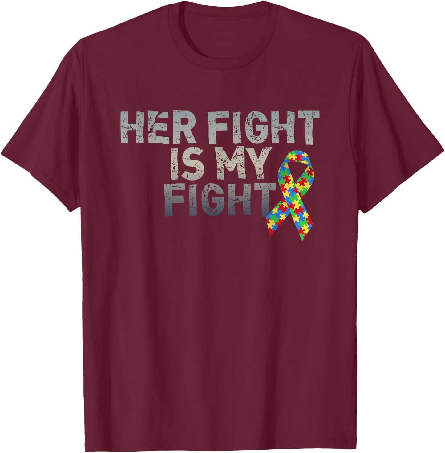 Autism Awareness Shirts For Daughter Her Fight Is My Fight T-Shirt - T-Shirt | Maroon