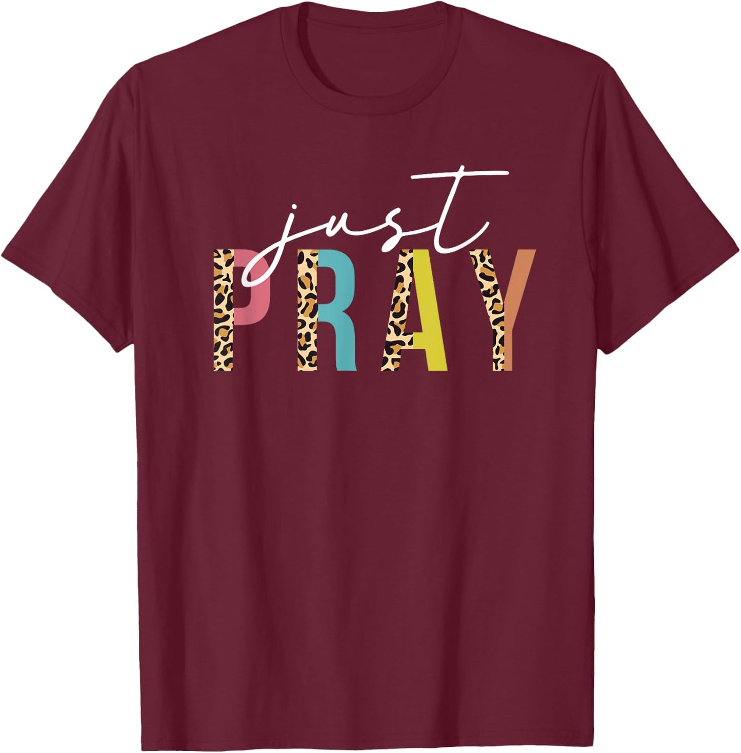 Just Pray Christian Faith Jesus God Lover Leopard Print T-Shirt - T-Shirt | Maroon