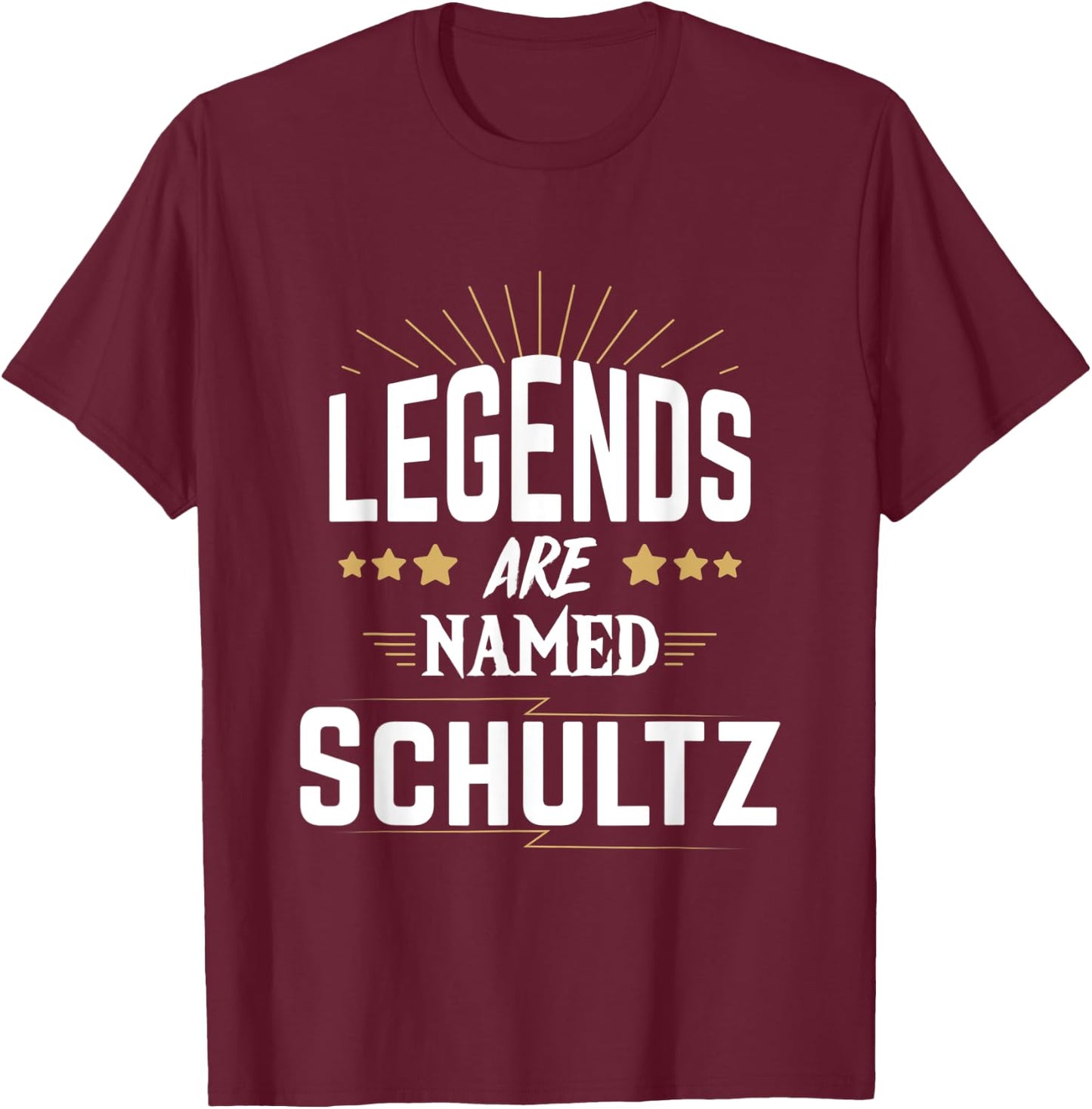 Legends Are Named Schultz T-Shirt - T-Shirt | Maroon