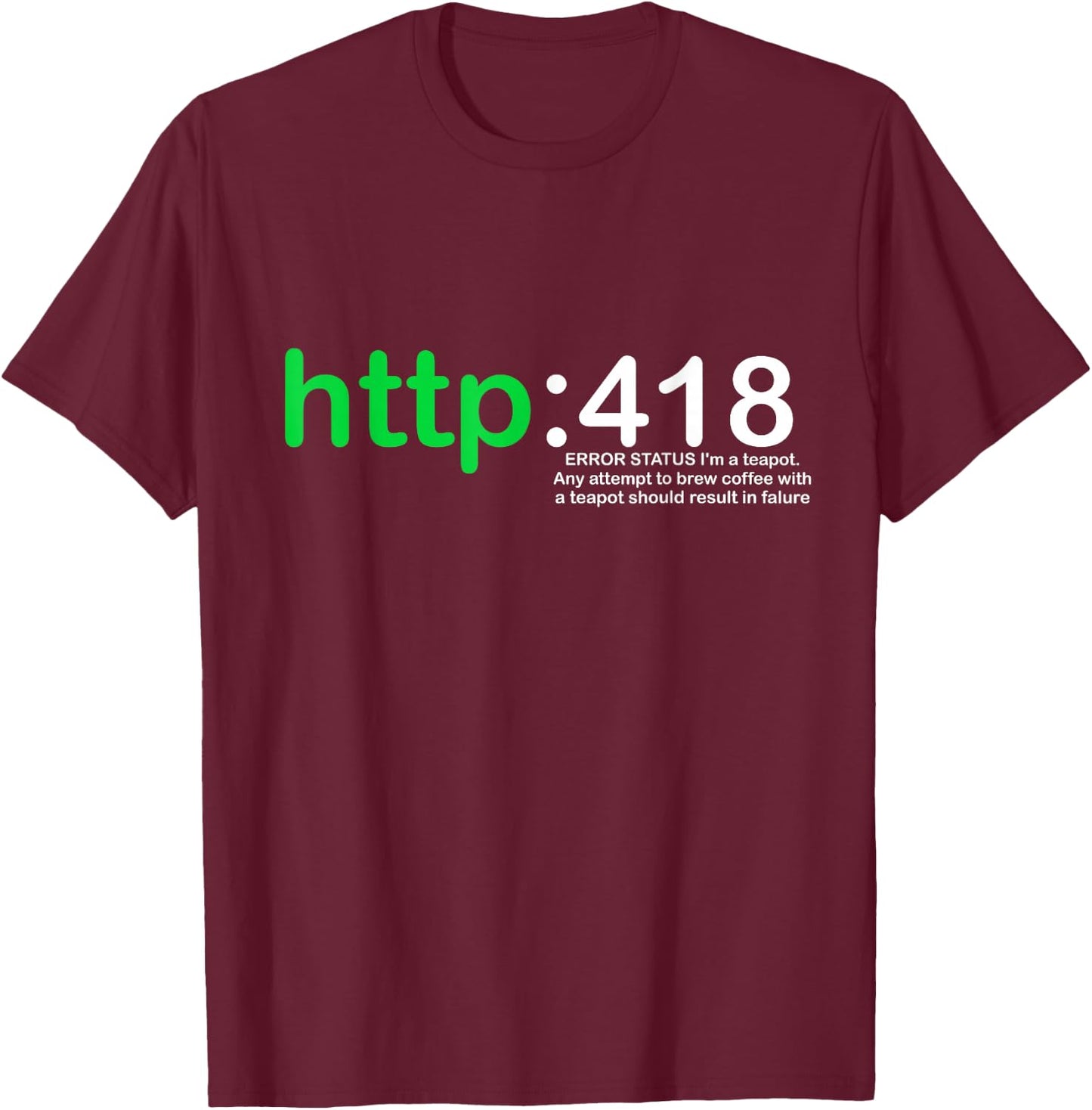 Http Error 418 I'm a Teapot T-Shirt - T-Shirt | Maroon