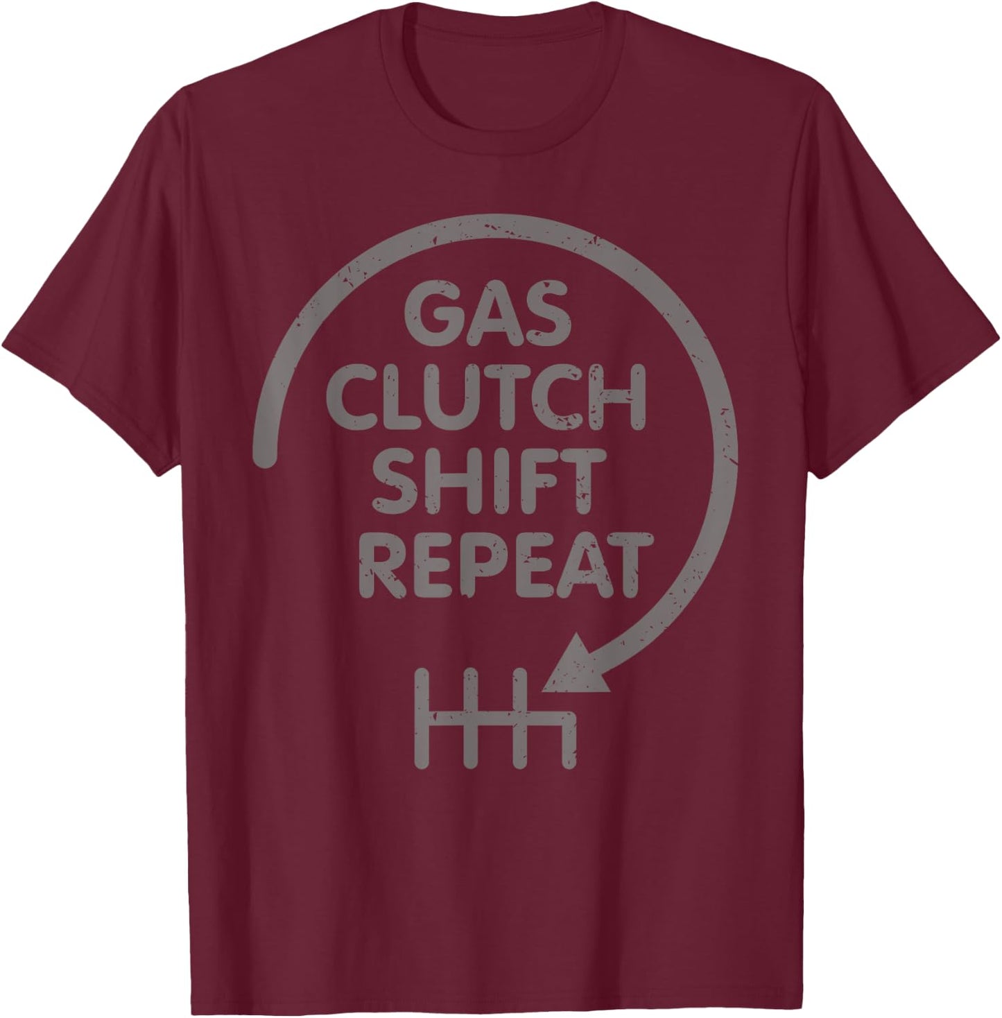 Gas Clutch Shift Repeat Funny Automotive Mechanic Gift Men T-Shirt - T-Shirt | Maroon