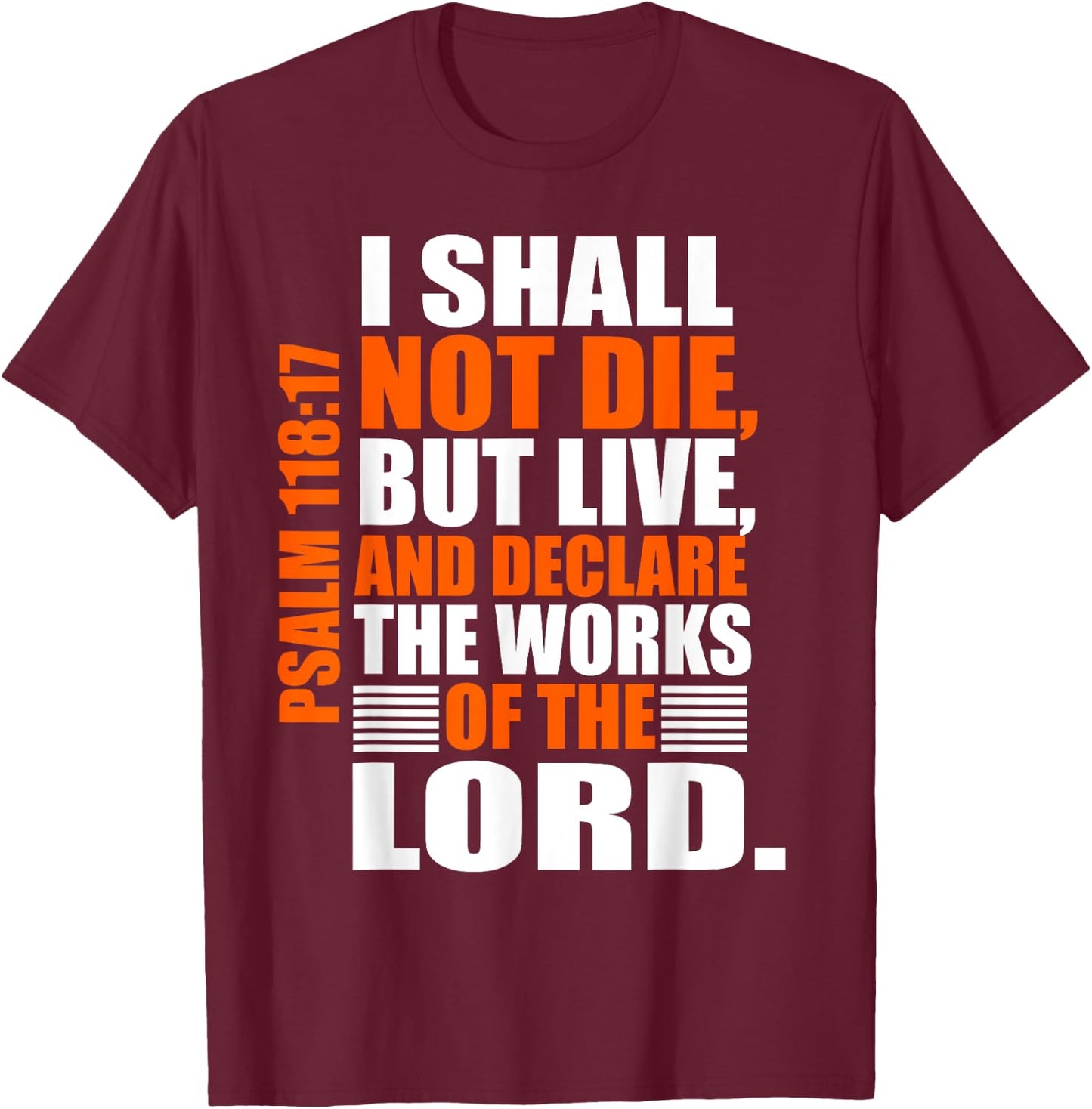 Christerest: Psalm 118:17 Christian Bible Verse Affirmation T-Shirt - T-Shirt | Maroon