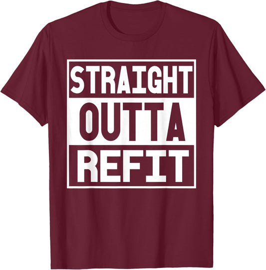 Straight Outta Refit | Sailboat Refit Sailing Cruising T-Shirt - T-Shirt | Maroon