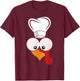 Funny Turkey Face With Chef Hat Thanksgiving Day Matching T-Shirt - T-Shirt | Maroon