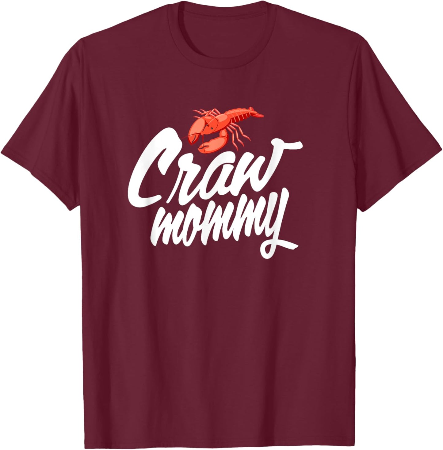 Craw Mommy Crawfish Seafood Cajun T-Shirt - T-Shirt | Maroon