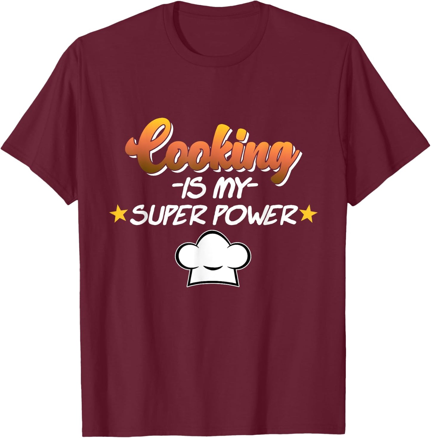 Cooking Is My Superpower Cook Chef Kitchen Food Graphic T-Shirt - T-Shirt | Maroon