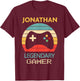 Jonathan Name Gift - Personalized Legendary Gamer T-Shirt - T-Shirt | Maroon
