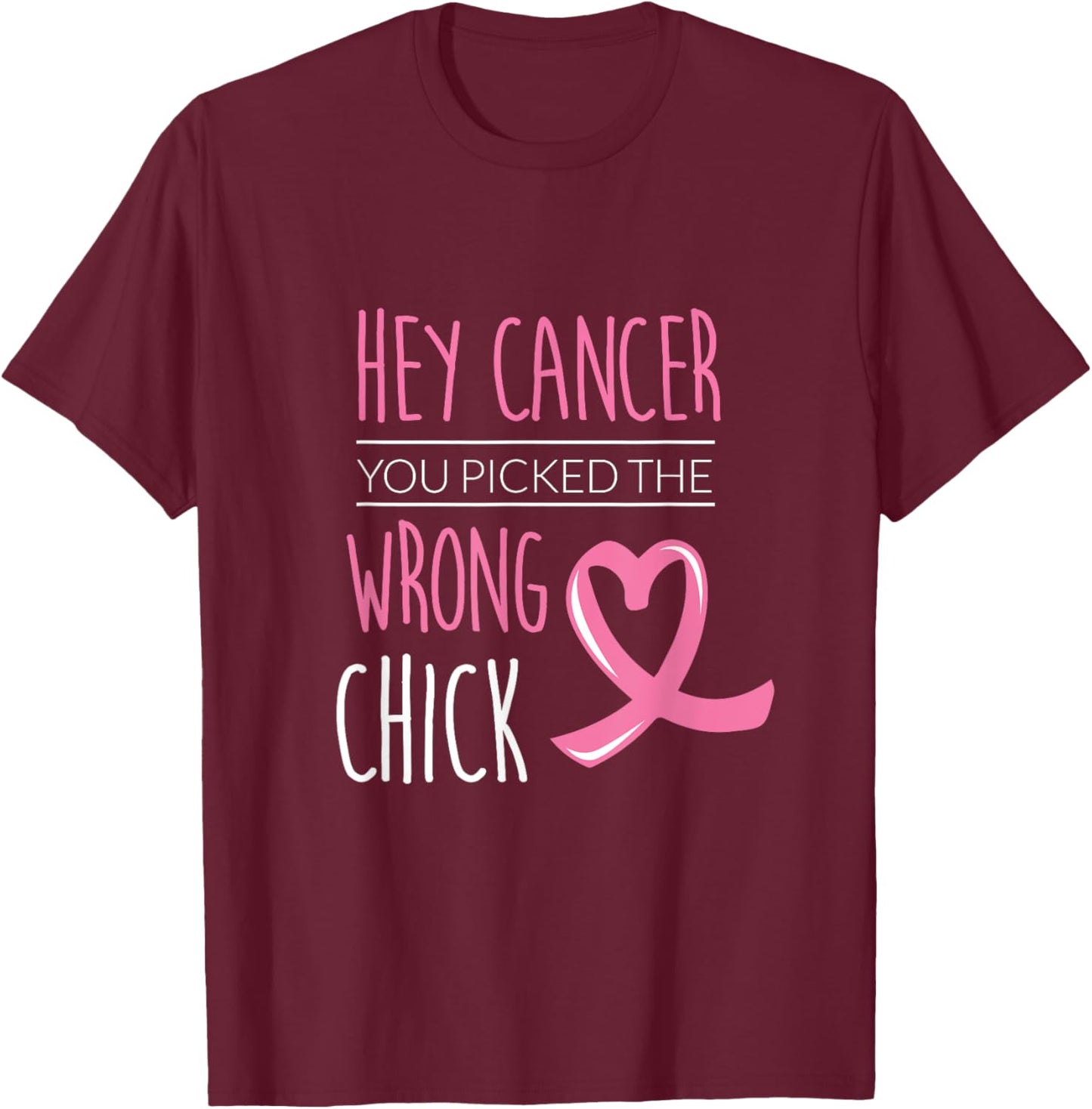 Hey Cancer You Picked The Wrong Chick Breast Cancer Women T-Shirt - T-Shirt | Maroon