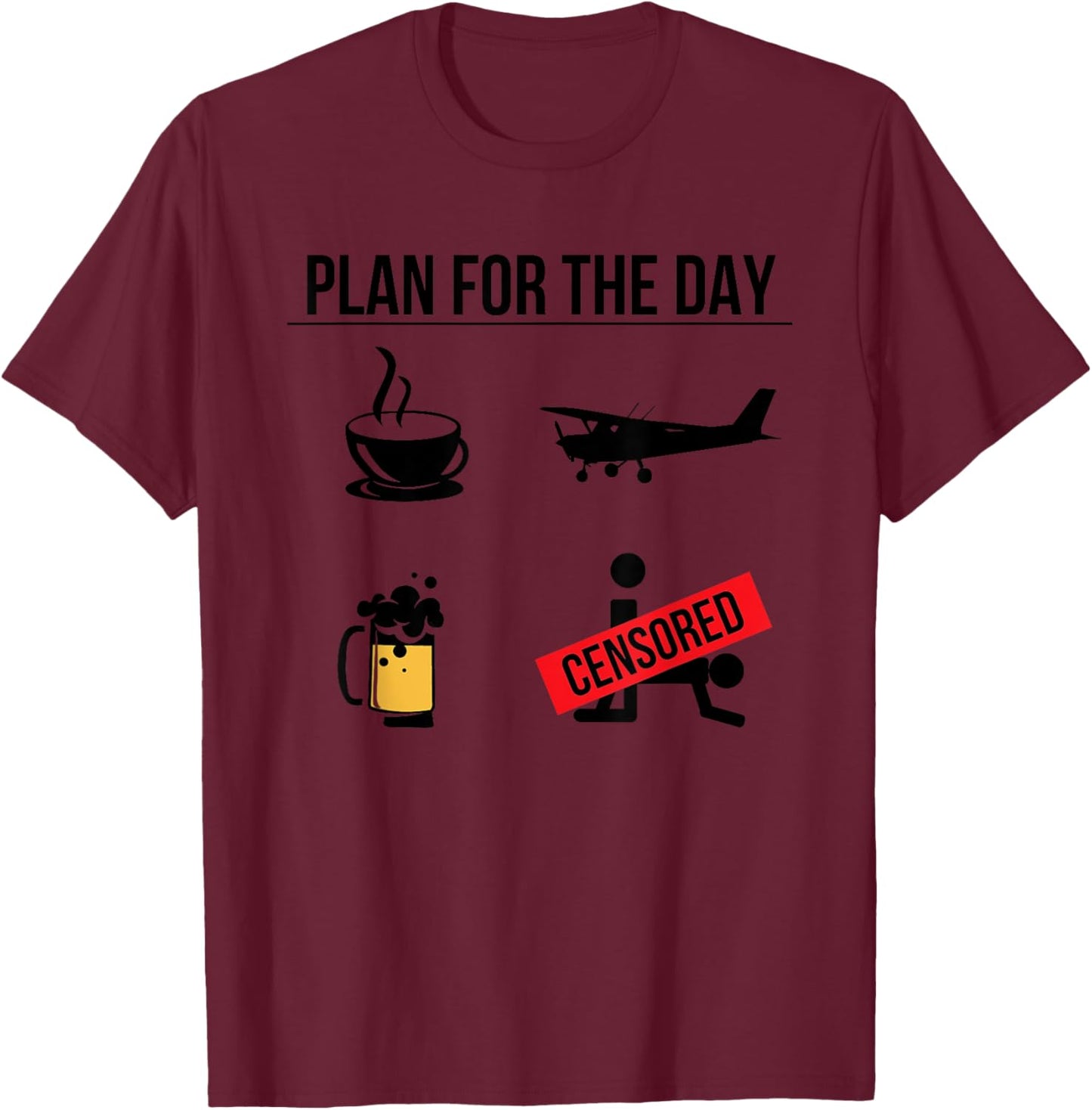 Plan For The Day Funny Pilot Airplane Lover Humor Gifts Men T-Shirt - T-Shirt | Maroon