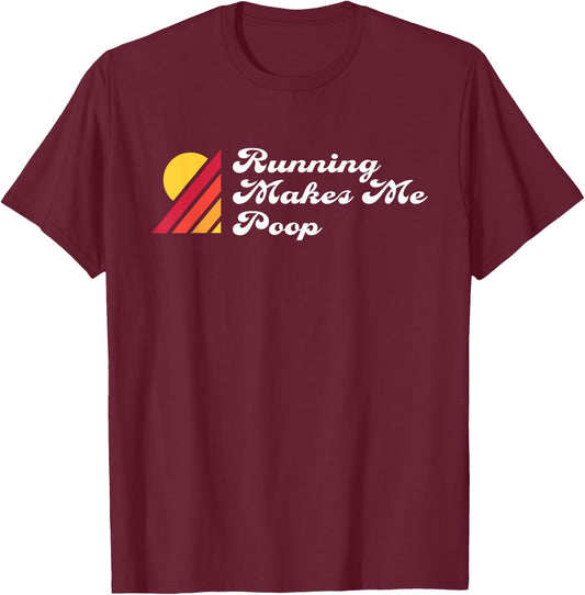 Ultrarunning Trail Running Running Makes Me Poop T-Shirt - T-Shirt | Maroon
