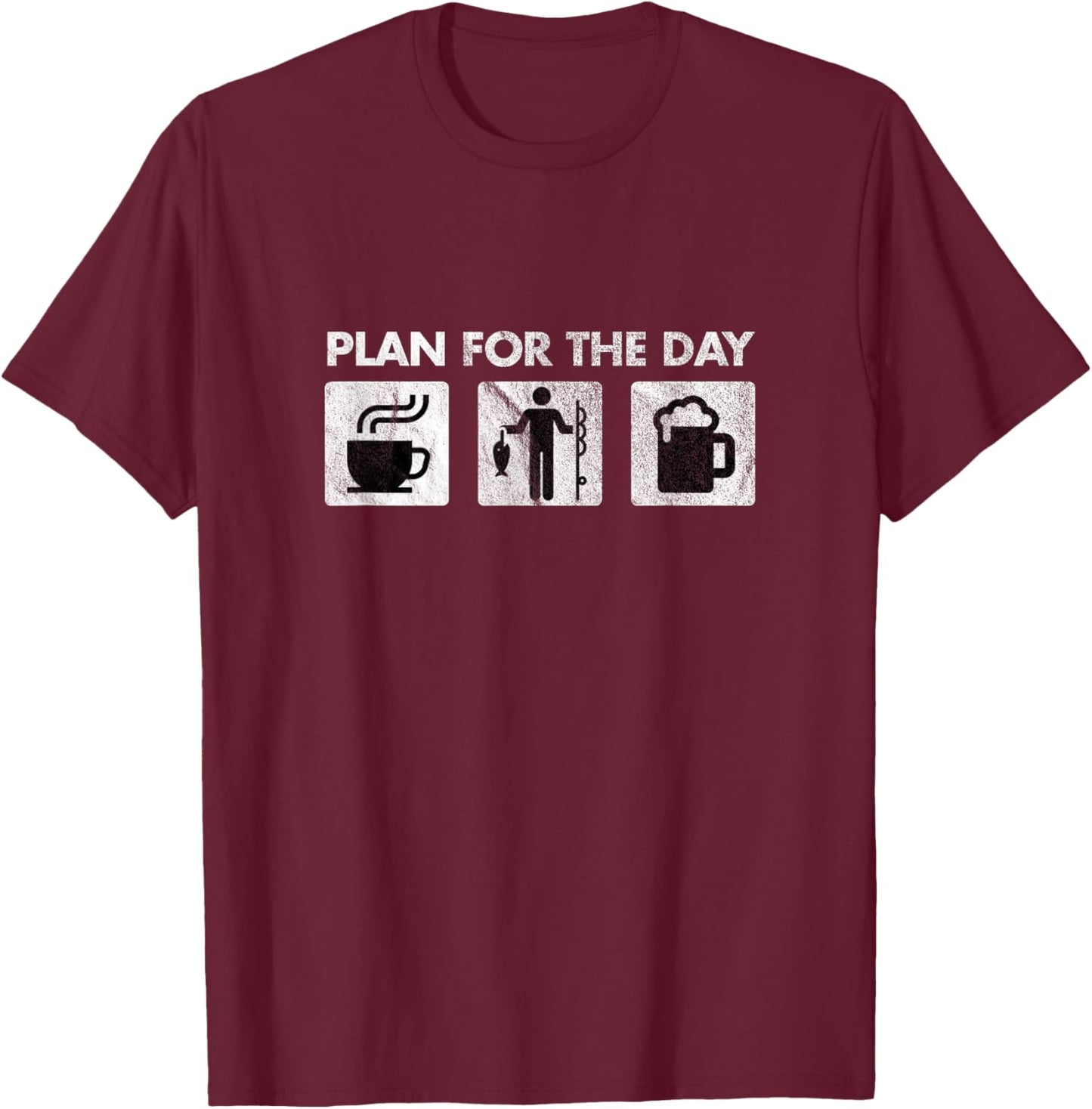 Plan For The Day Coffee Fishing Beer Fishing Lover Gift T-Shirt - T-Shirt | Maroon