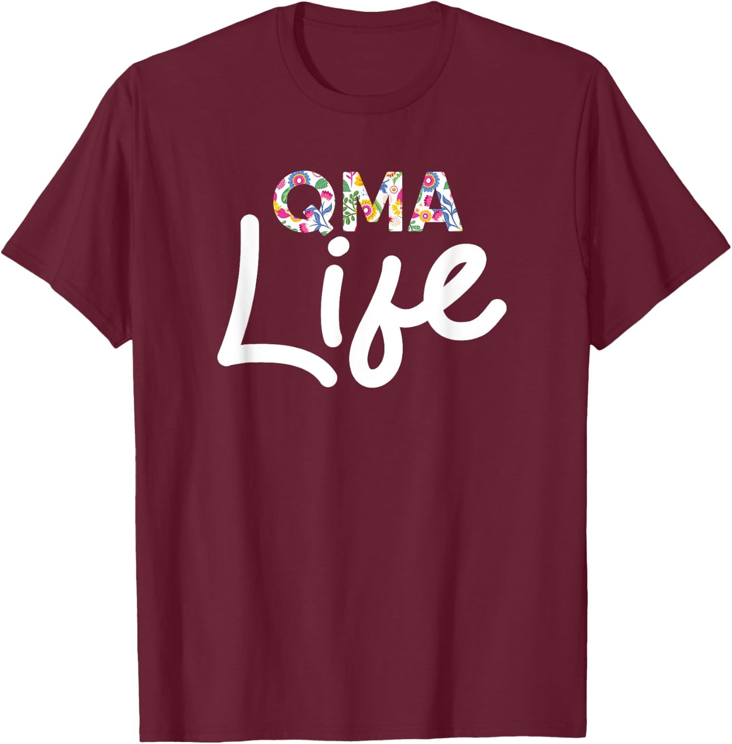 QMA Life Nursing Healthcare Nurse Week Medication Aide T-Shirt - T-Shirt | Maroon