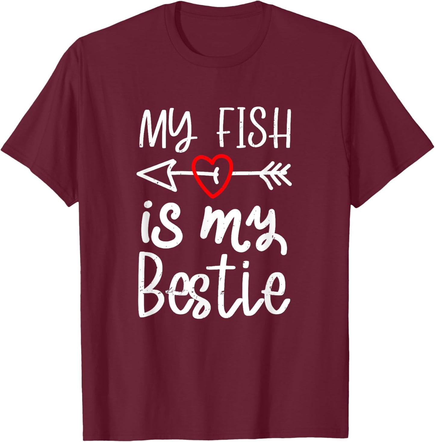 My Fish is My Bestie Squad Best Friend with hearts T-Shirt - T-Shirt | Maroon