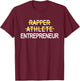 Rapper Athlete Entrepreneur New Age Ceo Hustler T-Shirt - T-Shirt | Maroon