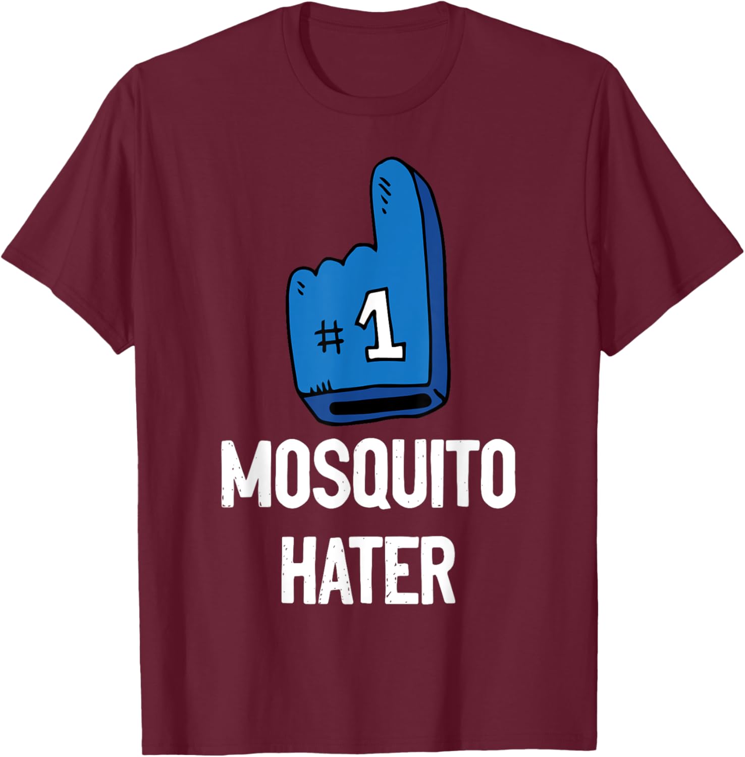 Number One Mosquito Hater - Funny I Hate Bugs and Mosquitos T-Shirt - T-Shirt | Maroon