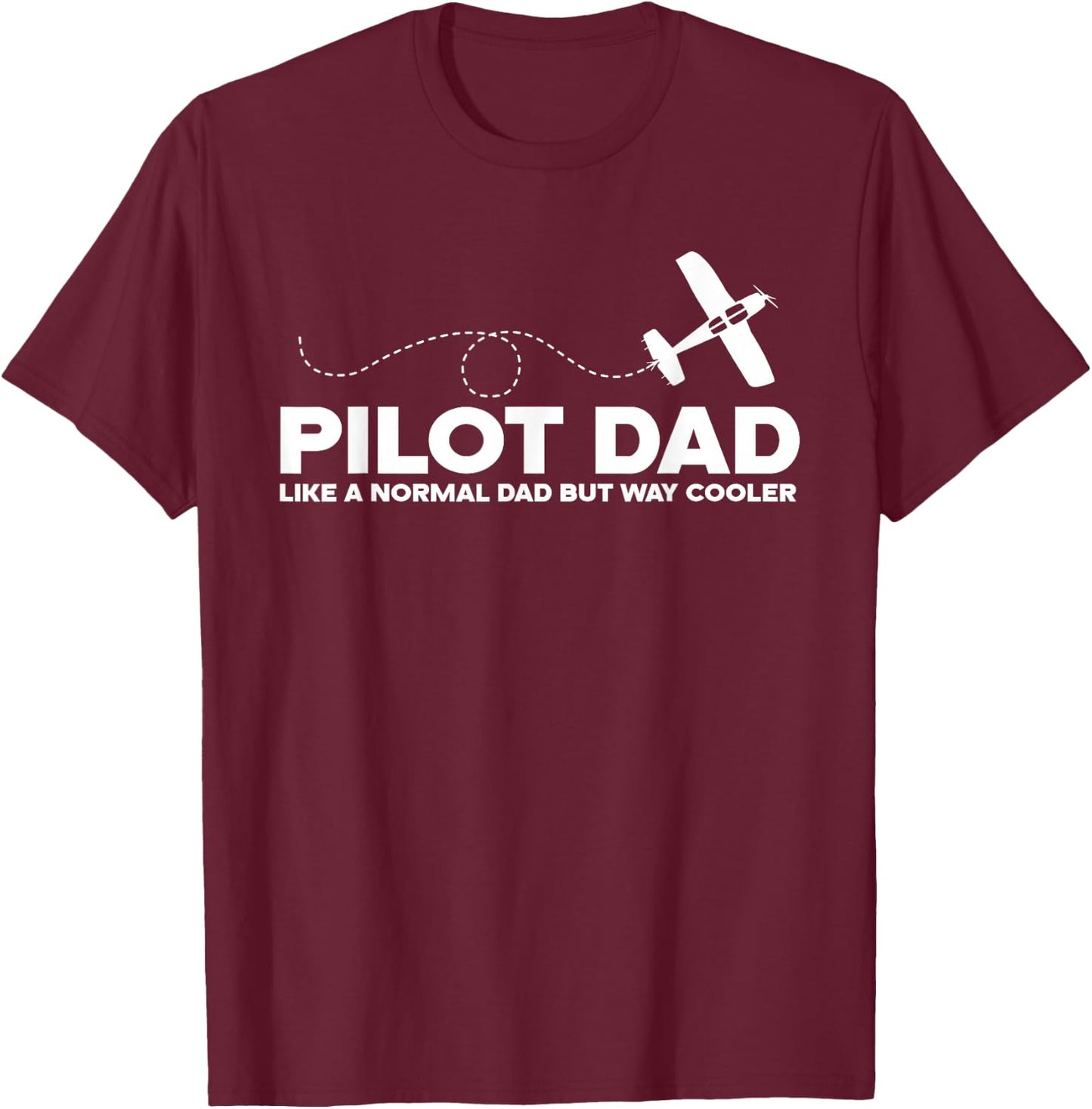 Pilot Dad Like Normal Dad But Cooler - Airplane Pilot Dad T-Shirt - T-Shirt | Maroon