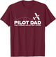 Pilot Dad Like Normal Dad But Cooler - Airplane Pilot Dad T-Shirt - T-Shirt | Maroon