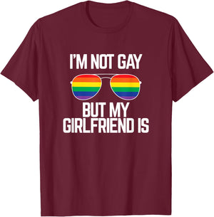 I'm Not Gay But My Girlfriend Is | Funny Lesbian Pride Gift T-Shirt - T-Shirt | Maroon