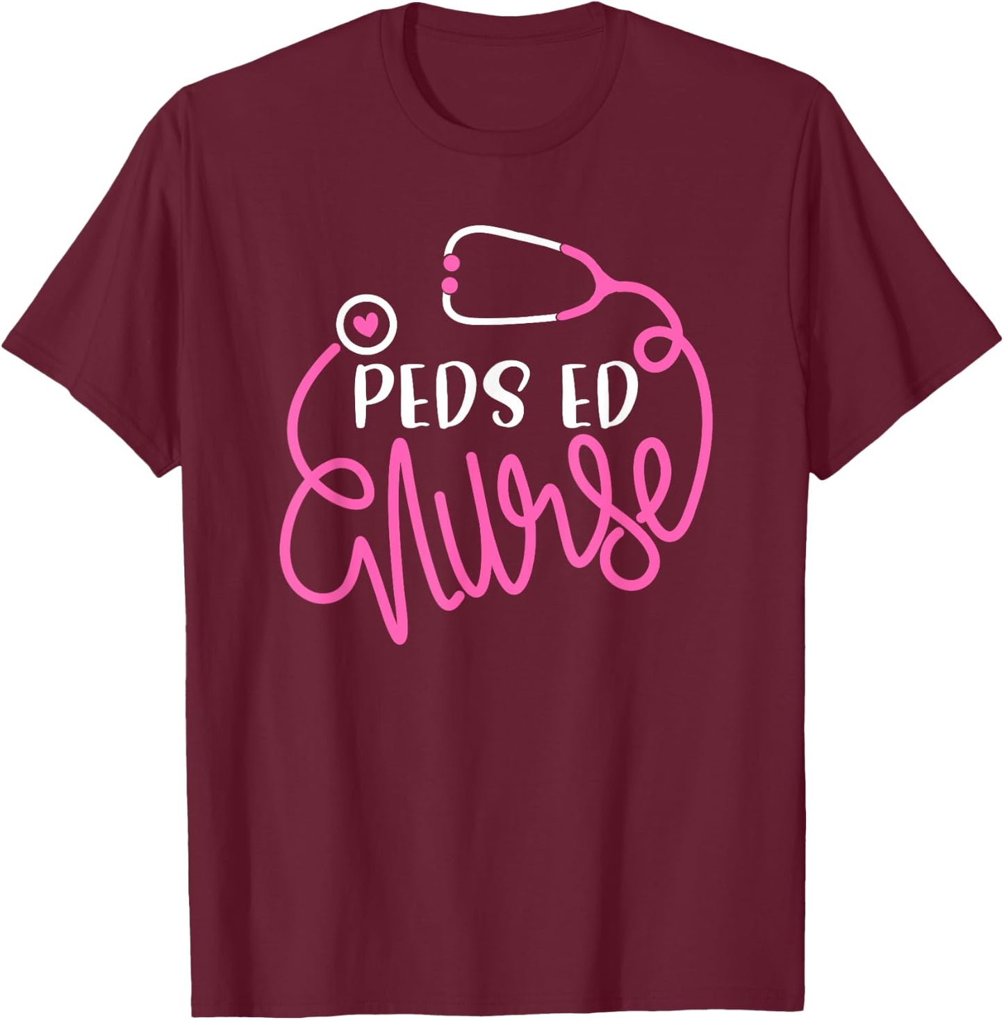 Peds ED Nurse - RN ER Pediatric Emergency Nursing Department T-Shirt - T-Shirt | Maroon