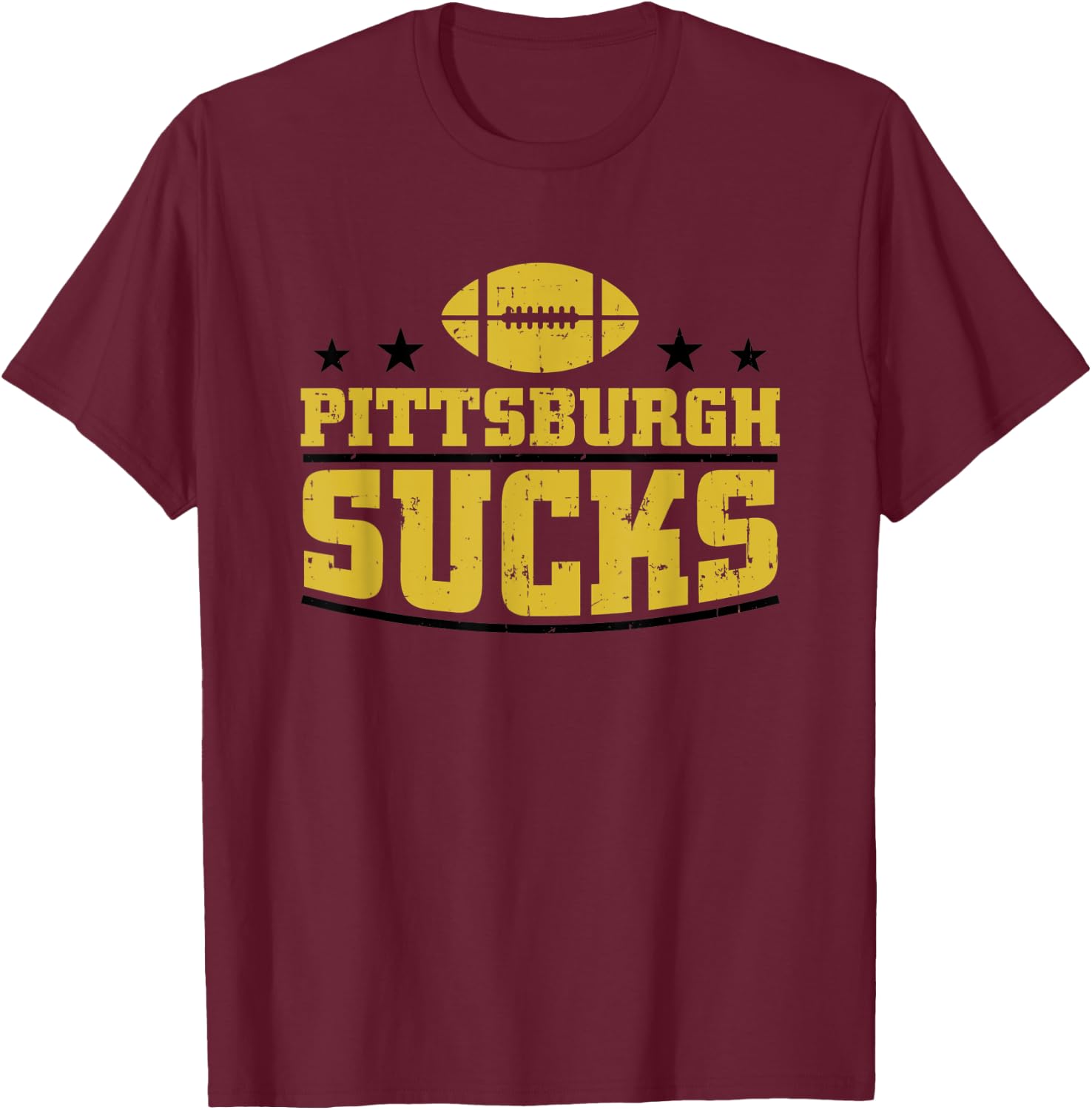 Funny Pittsburgh Sucks Football Sarcastic Humor Baltimore T-Shirt - T-Shirt | Maroon