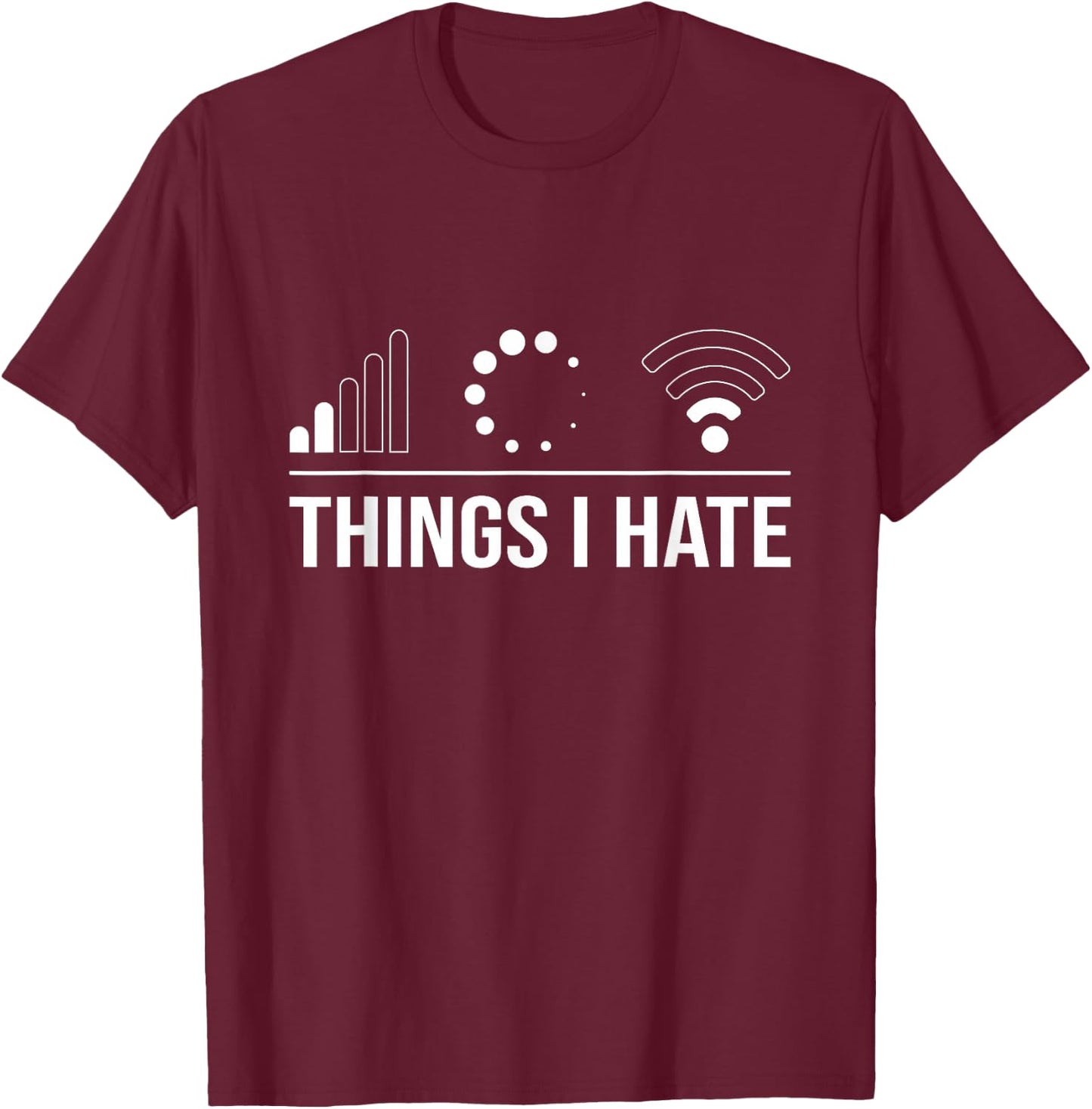 Funny Programmer Gamer Nerd Outfit - Things I Hate Programmer and Video Gamer - -Adults and Kids - Black - Small - Short Sleeve T-Shirt - T-Shirt | Maroon