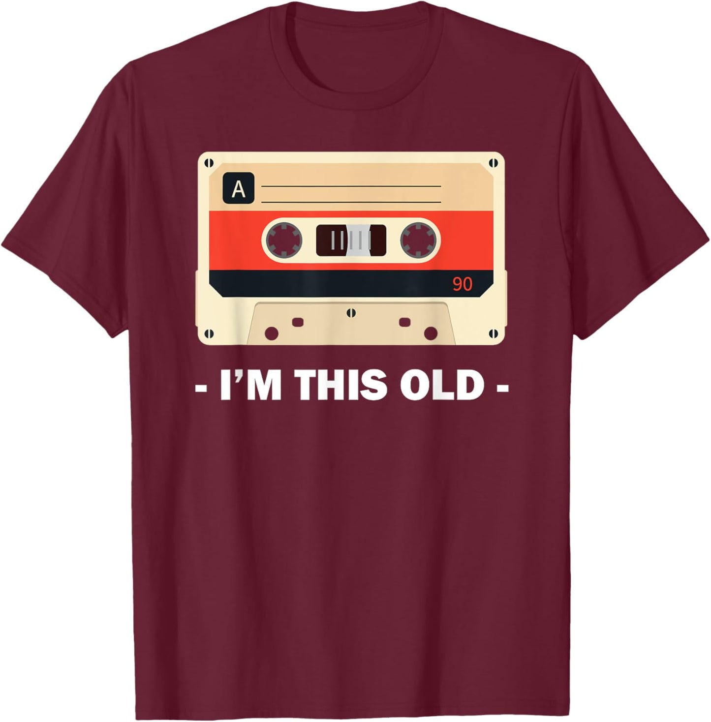 I'm This Old Cassette Tape T-Shirt - T-Shirt | Maroon