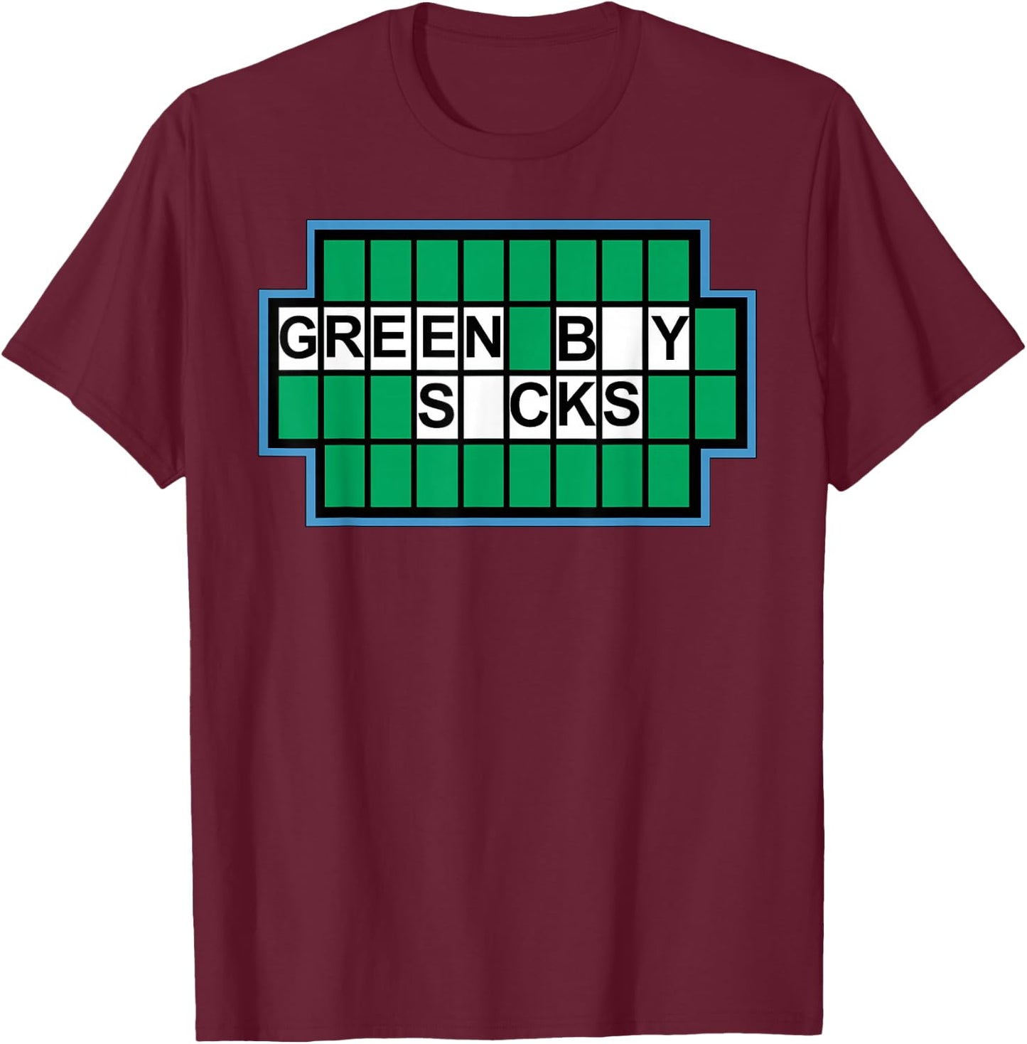 Green Bay Sucks - I Hate Green Bay Shirt T-Shirt - T-Shirt | Maroon